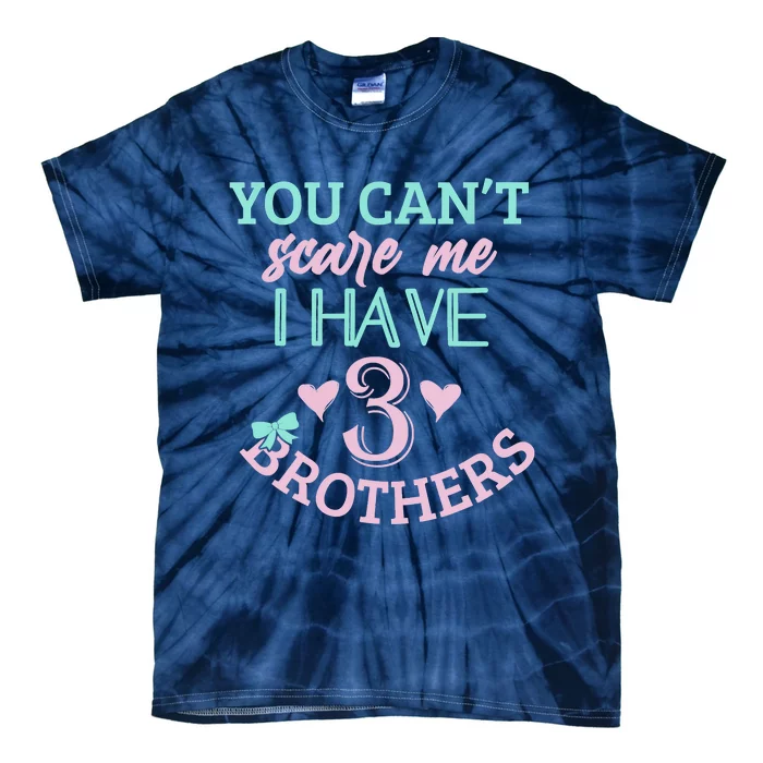 Sisters Brothers You Can't Scare Me Funny Sibling 3 Brother Tie-Dye T-Shirt