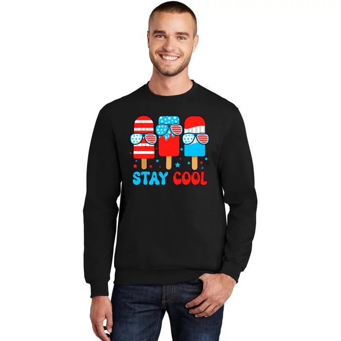 Stay Cool 4th July Popsicle Usa Flag American Tall Sweatshirt