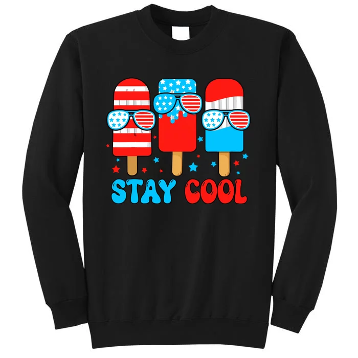 Stay Cool 4th July Popsicle Usa Flag American Tall Sweatshirt