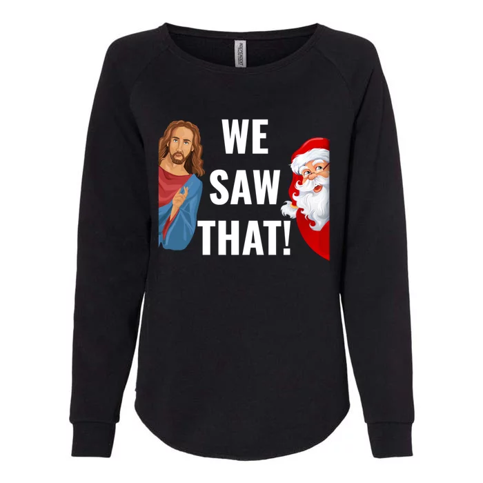 Santa Claus And Jesus Christ I Saw That Funny Christian Meme Gift Womens California Wash Sweatshirt