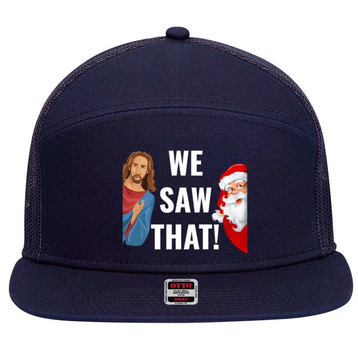 Santa Claus And Jesus Christ I Saw That Funny Christian Meme Gift 7 Panel Mesh Trucker Snapback Hat