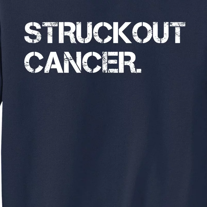 Struckout Cancer Awareness Walk Baseball For Men Women Tall Sweatshirt