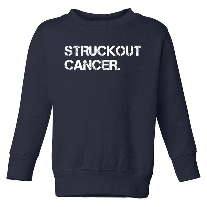 Struckout Cancer Awareness Walk Baseball For Men Women Toddler Sweatshirt