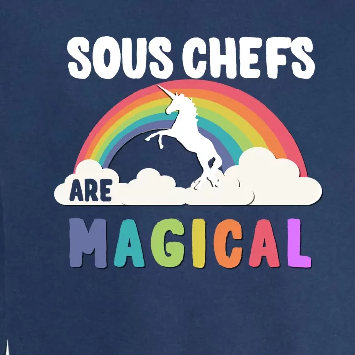 Sous Chefs Are Magical Gift Garment-Dyed Sweatshirt