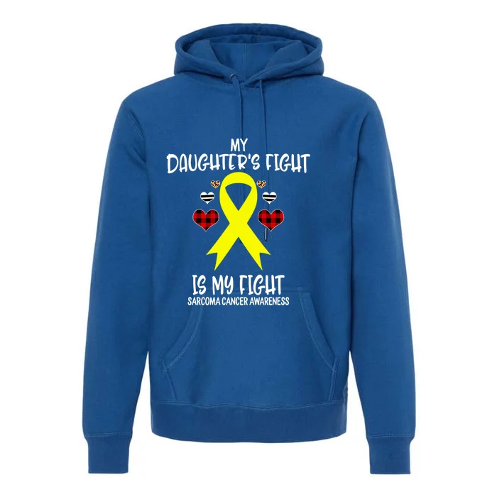 Sarcoma Cancer Awareness My Daughters Fight Is My Fight Mom Gift Premium Hoodie