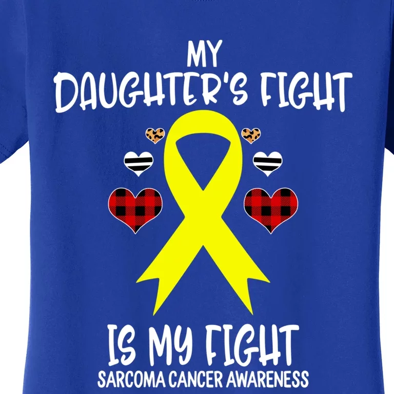 Sarcoma Cancer Awareness My Daughters Fight Is My Fight Mom Gift Women's T-Shirt