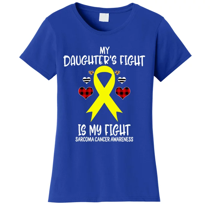 Sarcoma Cancer Awareness My Daughters Fight Is My Fight Mom Gift Women's T-Shirt