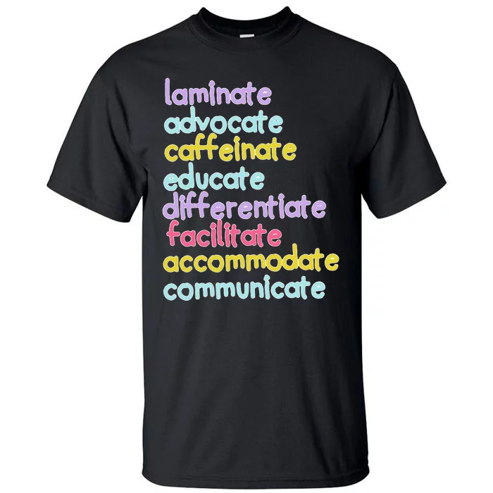 Sped Caffeinate Advocate Laminate Educate Teacher Tall T-Shirt