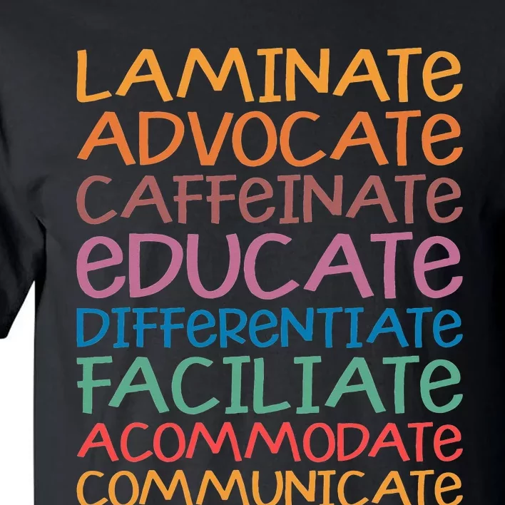 Sped Caffeinate Advocate Laminate Educate Teacher Tall T-Shirt