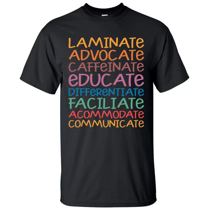 Sped Caffeinate Advocate Laminate Educate Teacher Tall T-Shirt