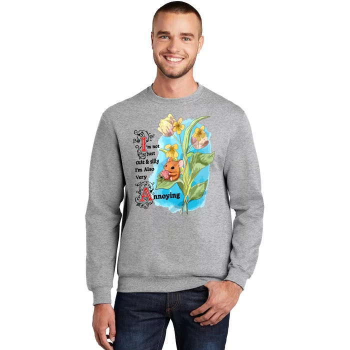 Silly Cute And Annoying Tall Sweatshirt