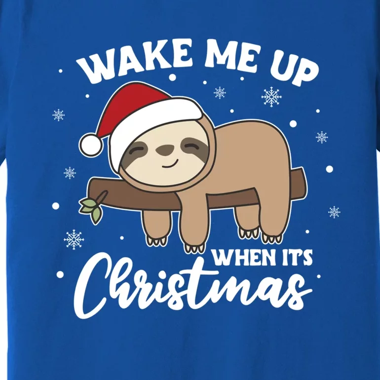 Sloth Christmas Animal Wake Me Up When ItS Christmas Meaningful Gift Premium T-Shirt