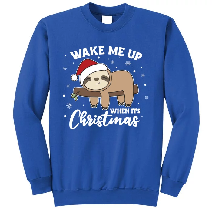 Sloth Christmas Animal Wake Me Up When ItS Christmas Meaningful Gift Tall Sweatshirt