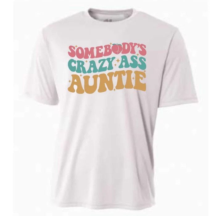 Somebodys Crazy Ass Auntie Funny Auntie Family Cooling Performance Crew T-Shirt