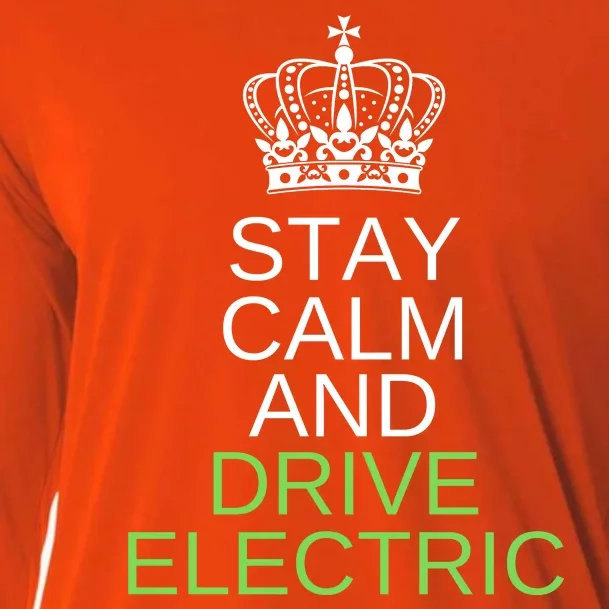 Stay Calm And Drive Electric Cars, Drive EVs, Funny ECar Cooling Performance Long Sleeve Crew