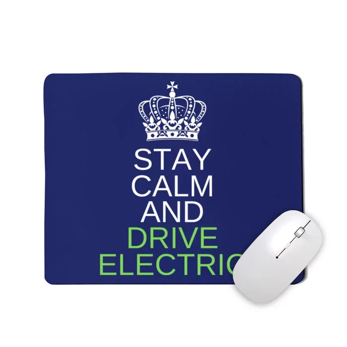 Stay Calm And Drive Electric Cars, Drive EVs, Funny ECar Mousepad