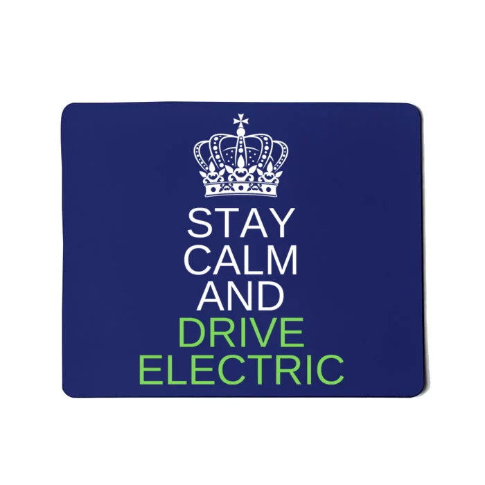 Stay Calm And Drive Electric Cars, Drive EVs, Funny ECar Mousepad