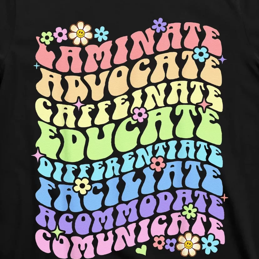 Sped Caffeinate Advocate Laminate Educate Groovy Teacher T-Shirt