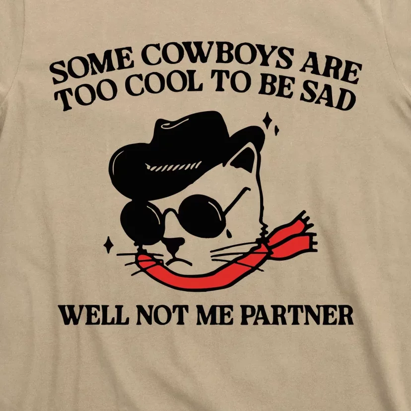 Some Cowboys Are Too Cool To Be Sad T-Shirt