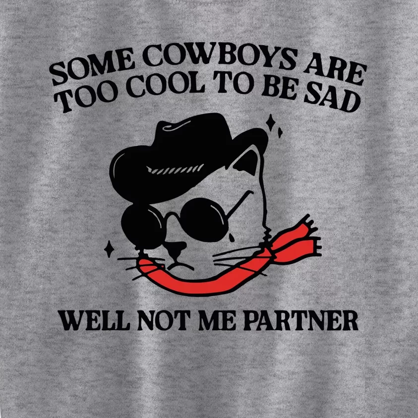 Some Cowboys Are Too Cool To Be Sad Kids Sweatshirt