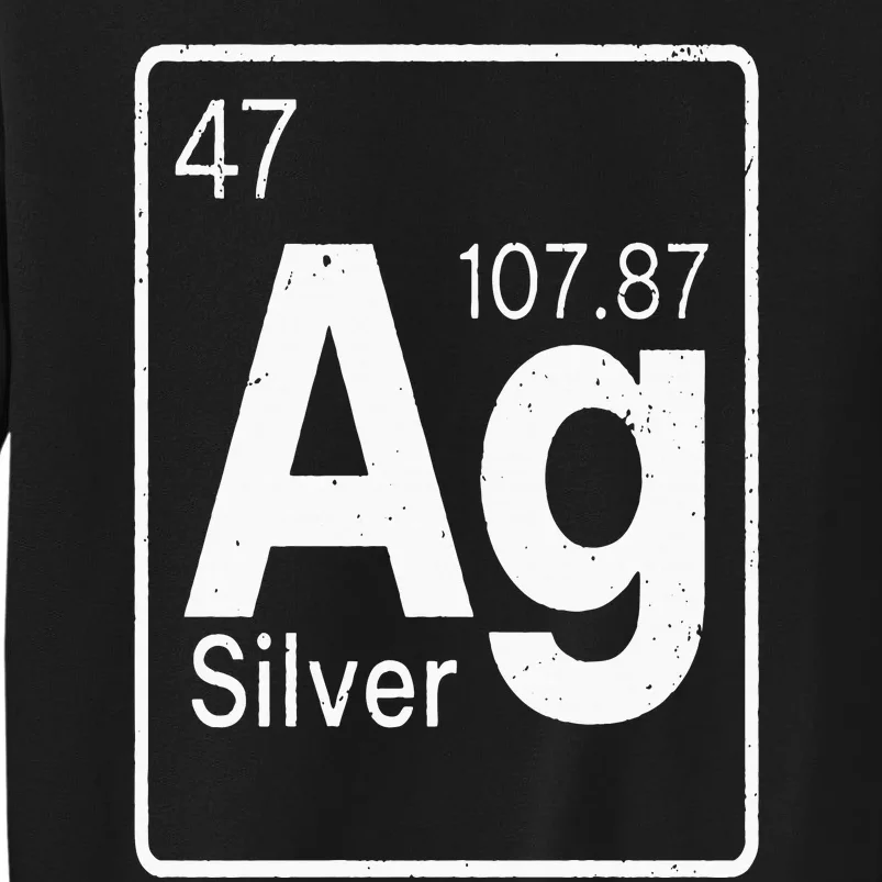 Silver Chemical Ag Symbol Periodic Table of Elements Present Tall Sweatshirt