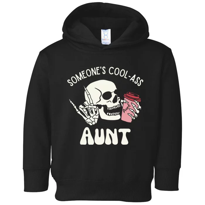 SomeoneS Cool Ass Aunt Cool Auntie Club Skull Skeleton Toddler Hoodie