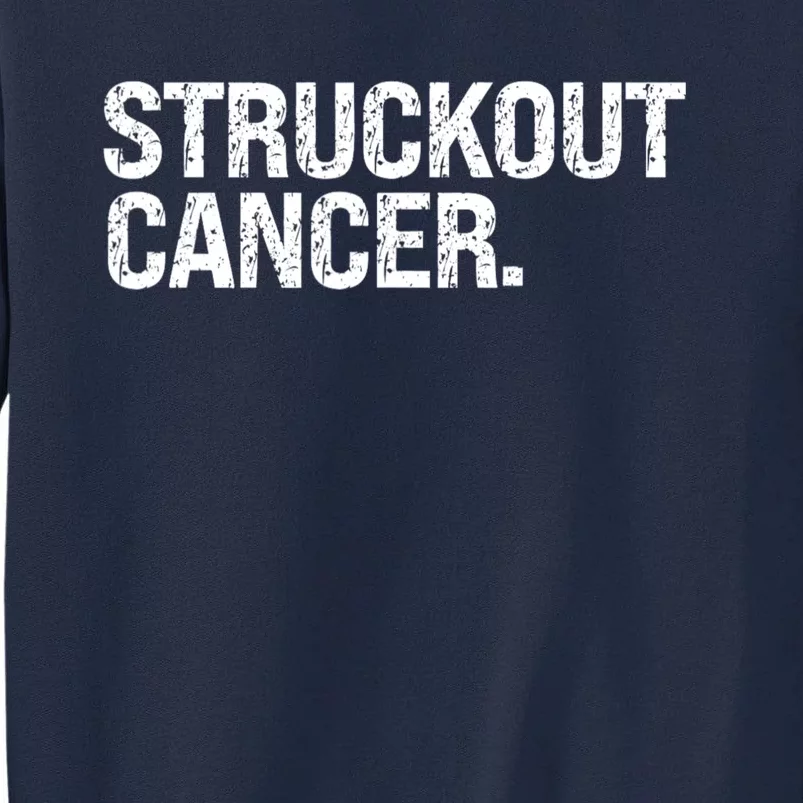 Struckout Cancer Awareness Walk Baseball For Men Women Tall Sweatshirt