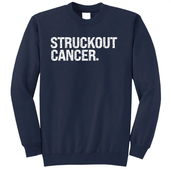 Struckout Cancer Awareness Walk Baseball For Men Women Tall Sweatshirt