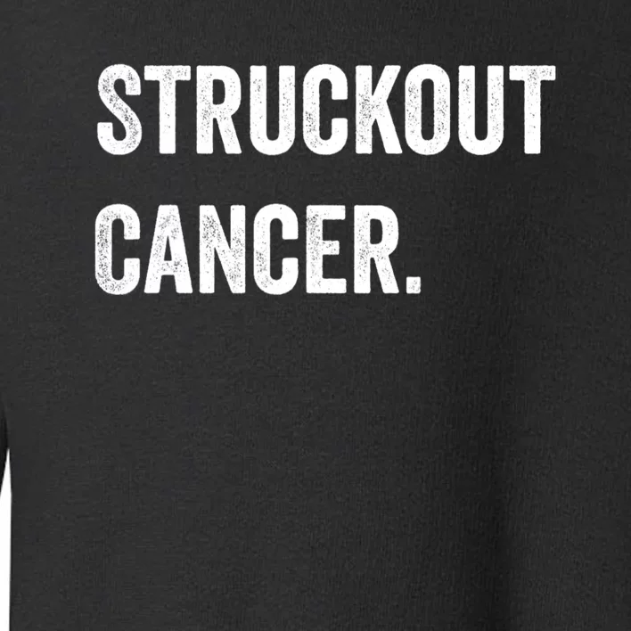 Struckout Cancer Awareness Walk Baseball For Men Women Toddler Sweatshirt