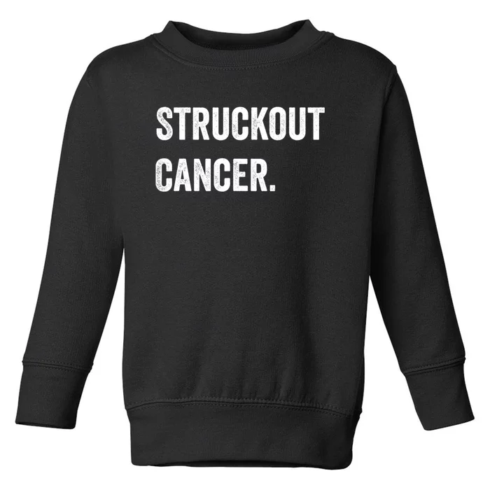 Struckout Cancer Awareness Walk Baseball For Men Women Toddler Sweatshirt