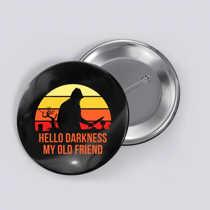 Scary Hello Darkness My Old Friend Button