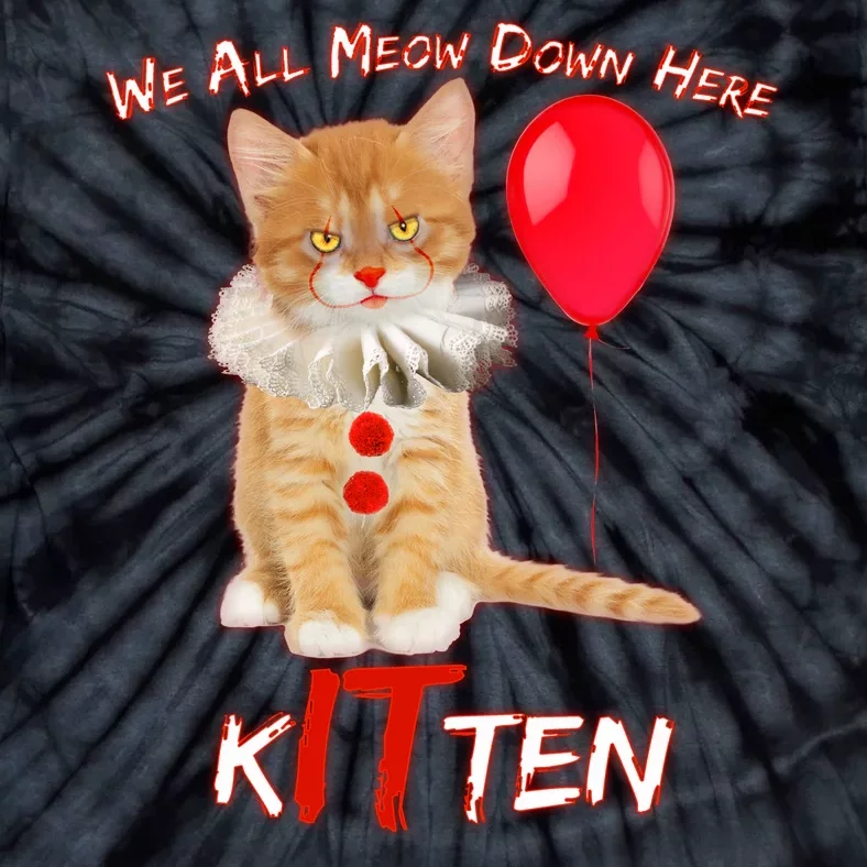 Scary We All Meow Down Here Clown Cat Kitten Tie-Dye T-Shirt