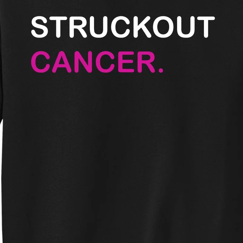 Struckout Cancer Baseball Pink Cancer Support Awareness Tall Sweatshirt