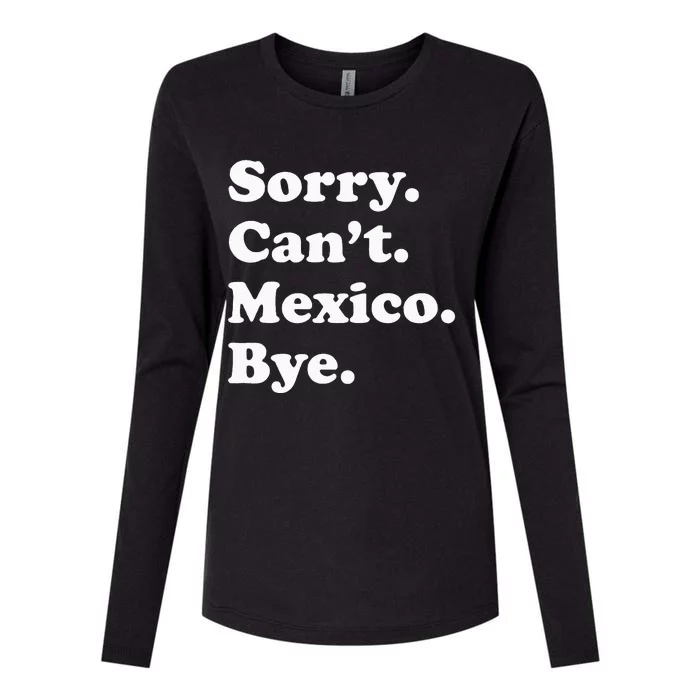 Sorry CanT Bye Funny Vacation Island Mexico Womens Cotton Relaxed Long Sleeve T-Shirt