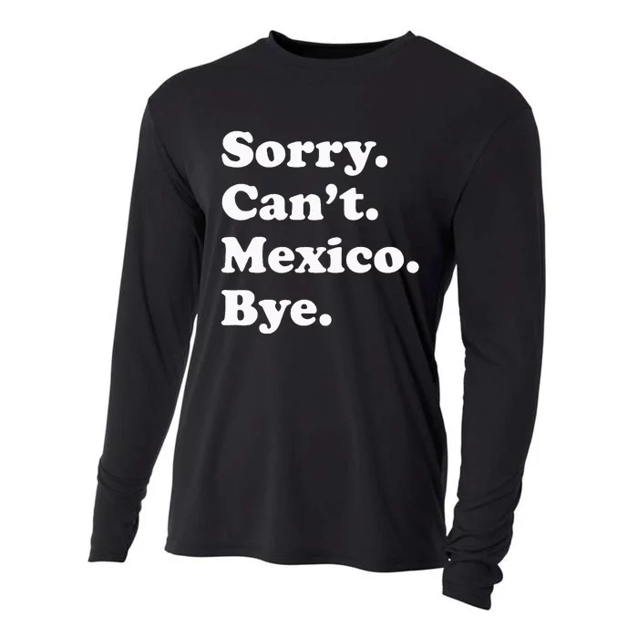 Sorry CanT Bye Funny Vacation Island Mexico Cooling Performance Long Sleeve Crew