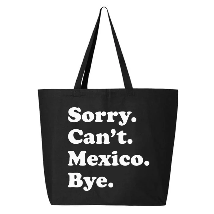 Sorry CanT Bye Funny Vacation Island Mexico 25L Jumbo Tote