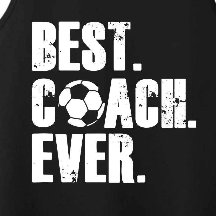 SOCCER COACH BEST COACH EVER SOCCER GIFT Performance Tank