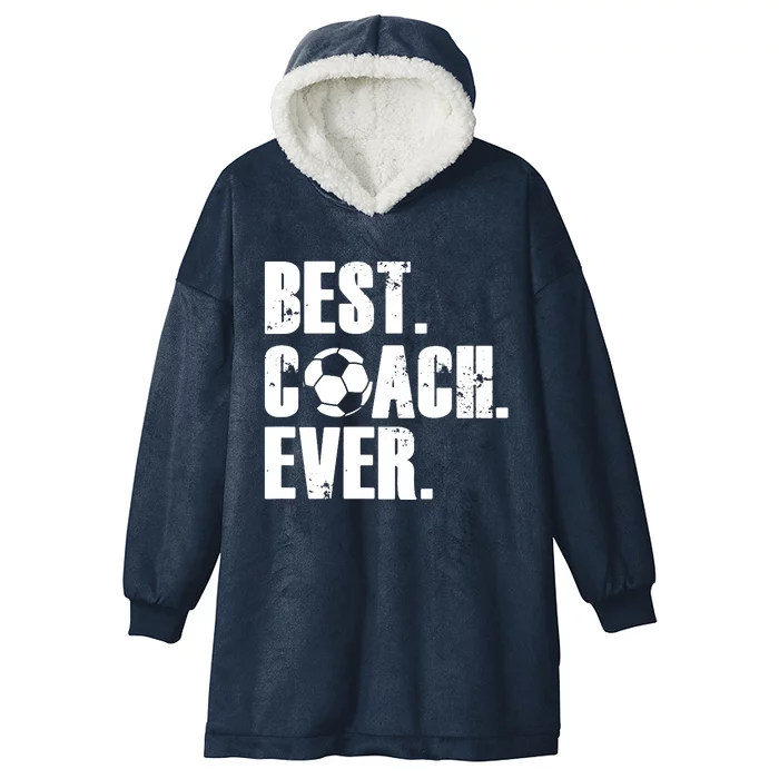 SOCCER COACH BEST COACH EVER SOCCER GIFT Hooded Wearable Blanket