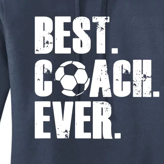 SOCCER COACH BEST COACH EVER SOCCER GIFT Women's Pullover Hoodie