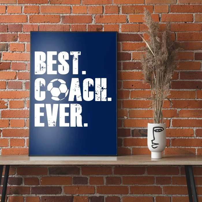 SOCCER COACH BEST COACH EVER SOCCER GIFT Poster