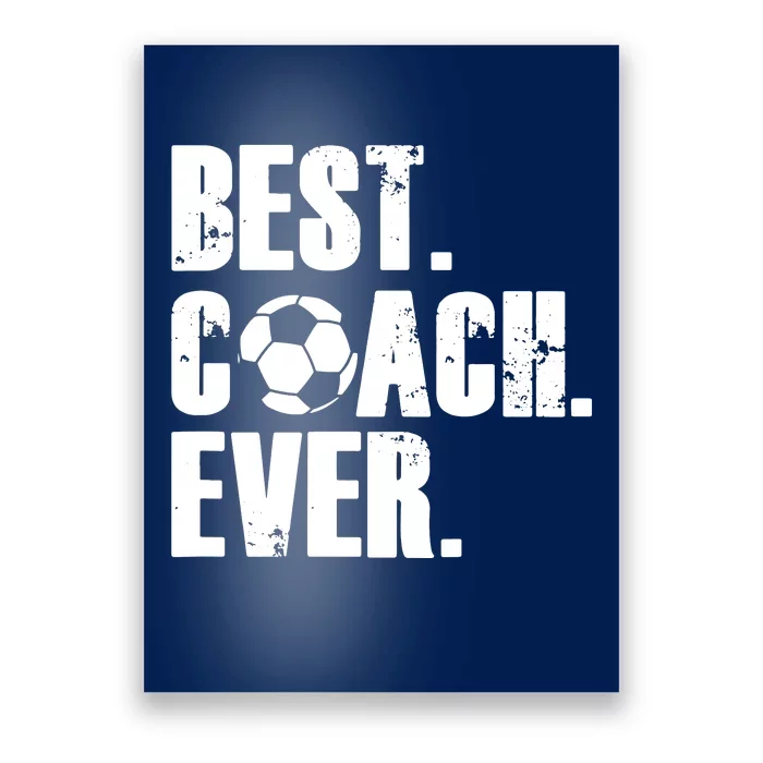 SOCCER COACH BEST COACH EVER SOCCER GIFT Poster