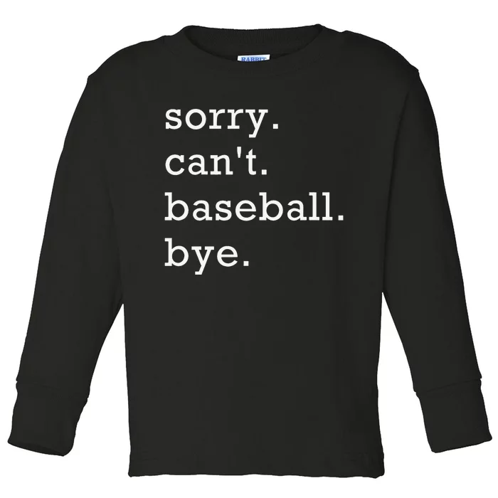 Sorry Can't Baseball Bye Home Run Busy Mama Dad Player Sport Toddler Long Sleeve Shirt