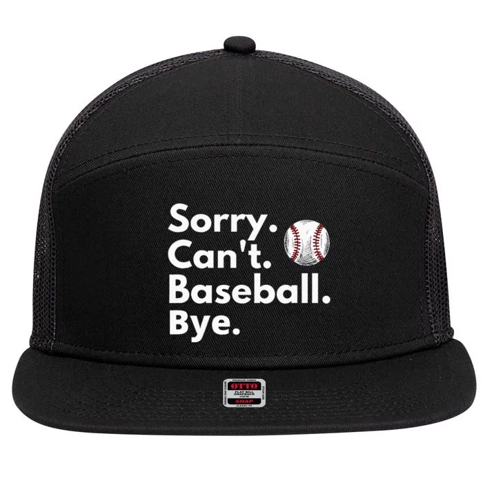 Sorry Cant Baseball Bye Funny Baseball Lover 7 Panel Mesh Trucker Snapback Hat