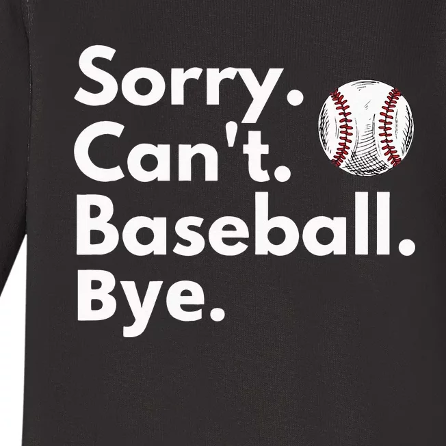 Sorry Cant Baseball Bye Funny Baseball Lover Baby Long Sleeve Bodysuit