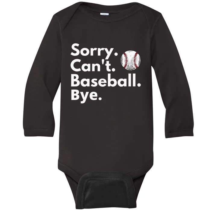 Sorry Cant Baseball Bye Funny Baseball Lover Baby Long Sleeve Bodysuit