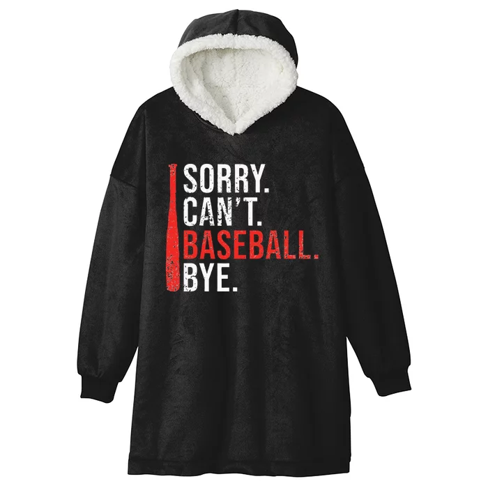 Sorry Cant Baseball Bye Funny Baseball Hooded Wearable Blanket