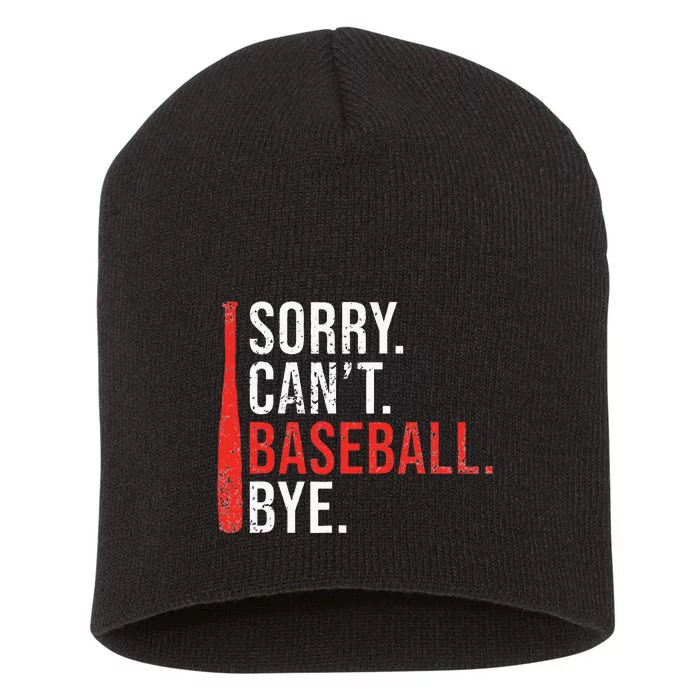 Sorry Cant Baseball Bye Funny Baseball Short Acrylic Beanie