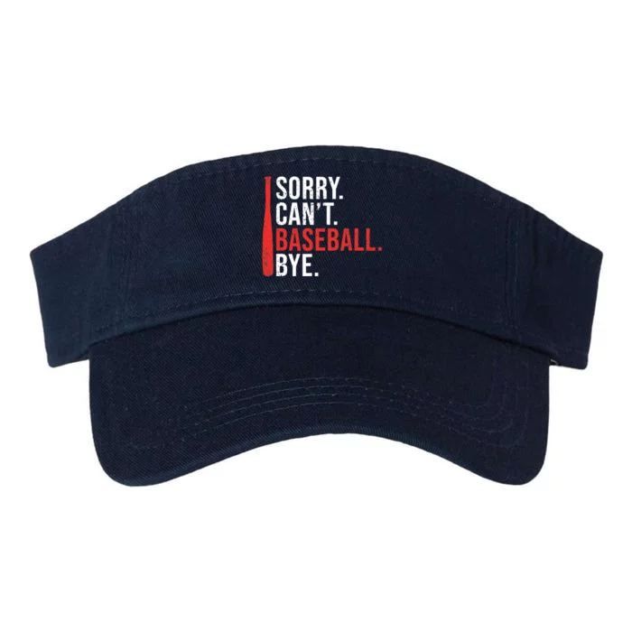 Sorry Cant Baseball Bye funny Baseball Valucap Bio-Washed Visor