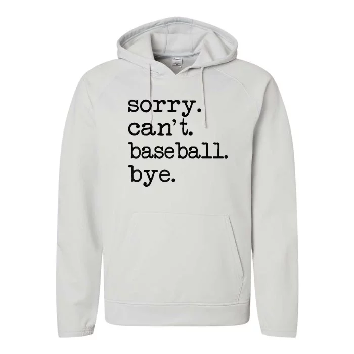 Sorry Cant Baseball Bye Raglan Baseball Tee Performance Fleece Hoodie