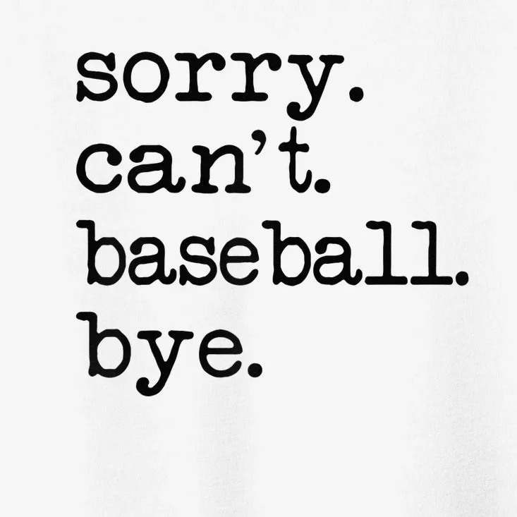 Sorry Cant Baseball Bye Raglan Baseball Tee Toddler T-Shirt